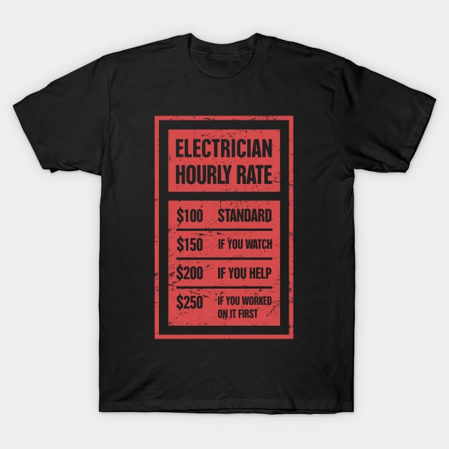 Electrician Hourly Rate | Funny Gift T-Shirt by MeatMan